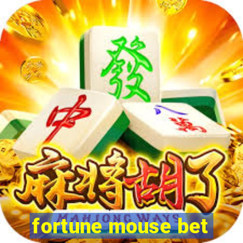 fortune mouse bet