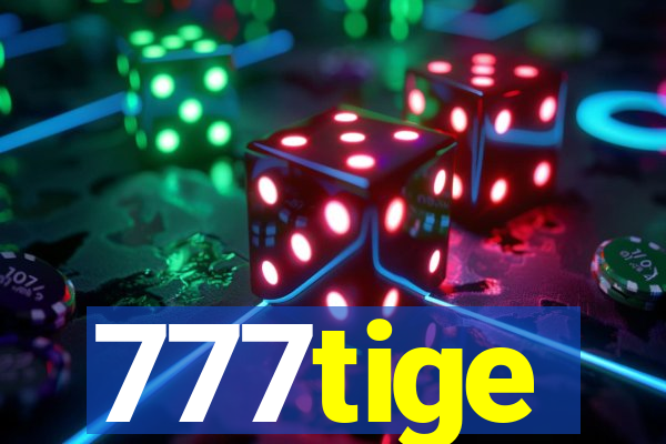 777tige