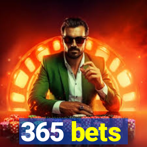 365 bets