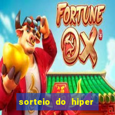 sorteio do hiper cap de hoje ao vivo