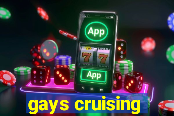 gays cruising