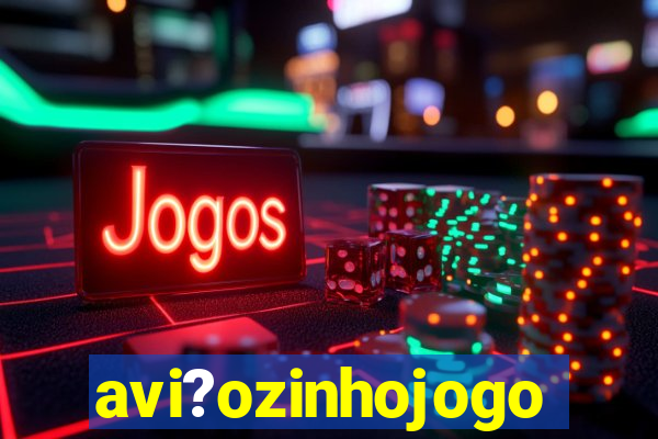 avi?ozinhojogo