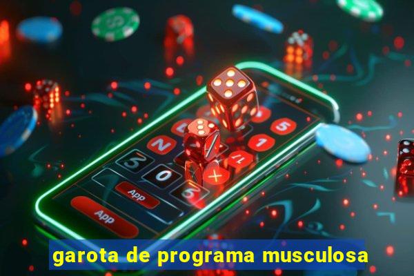 garota de programa musculosa