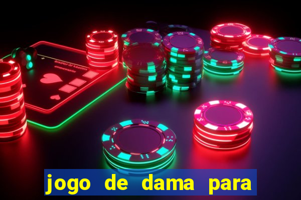 jogo de dama para ganhar dinheiro