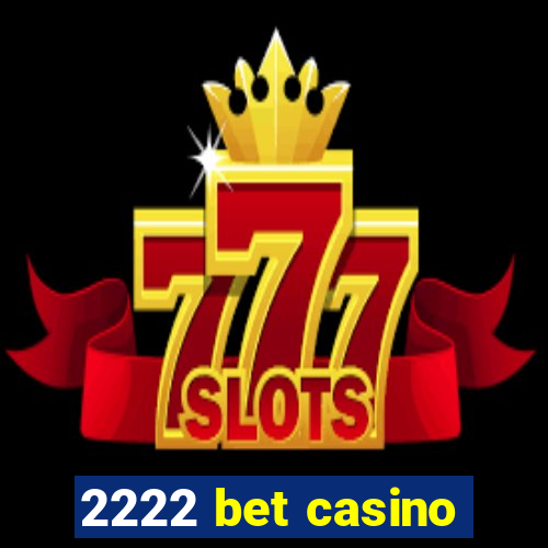 2222 bet casino