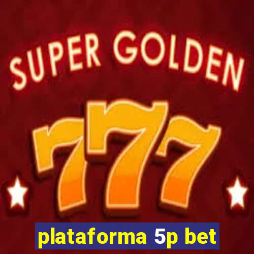 plataforma 5p bet