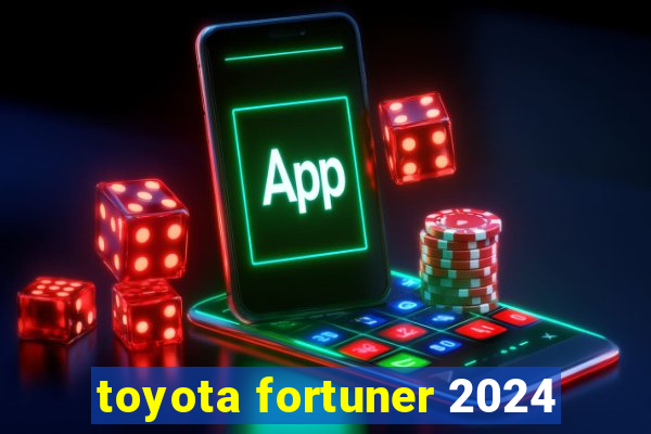 toyota fortuner 2024