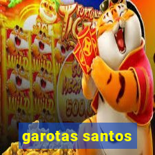 garotas santos