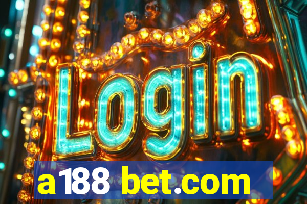 a188 bet.com