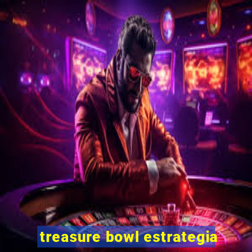 treasure bowl estrategia