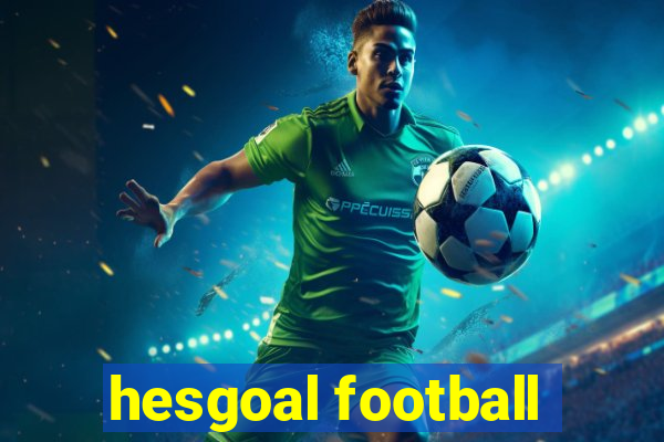 hesgoal football