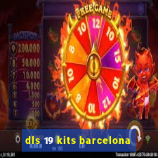 dls 19 kits barcelona