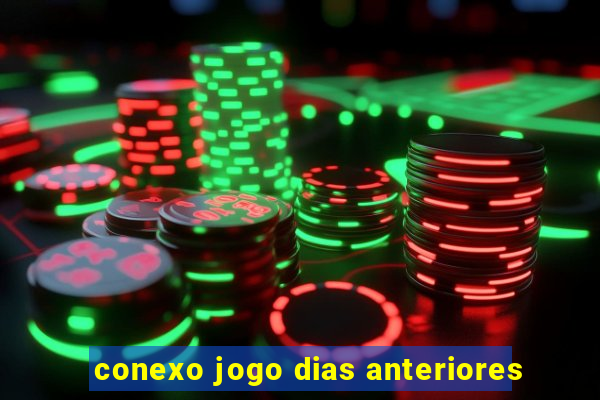 conexo jogo dias anteriores