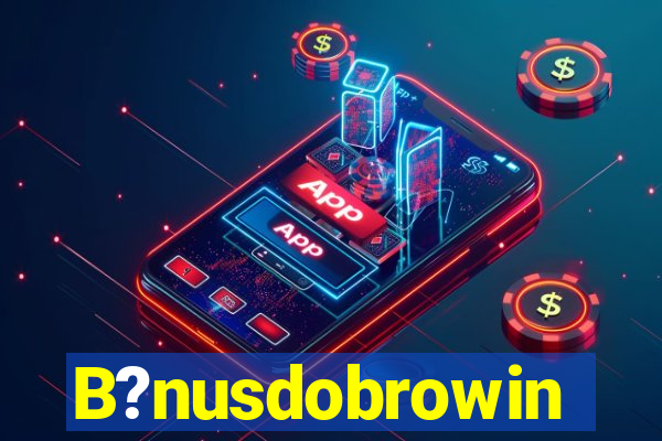 B?nusdobrowin