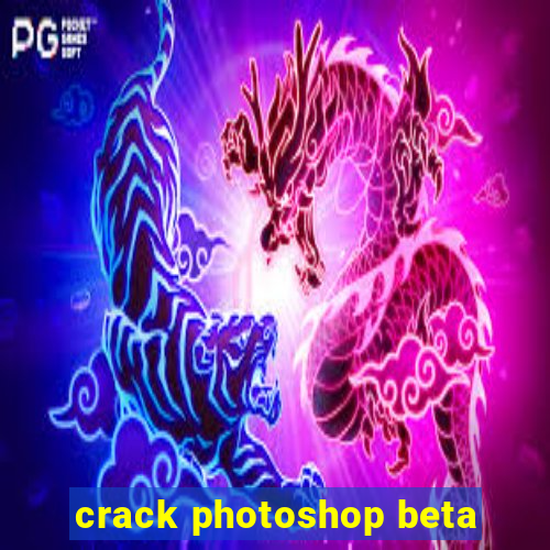 crack photoshop beta