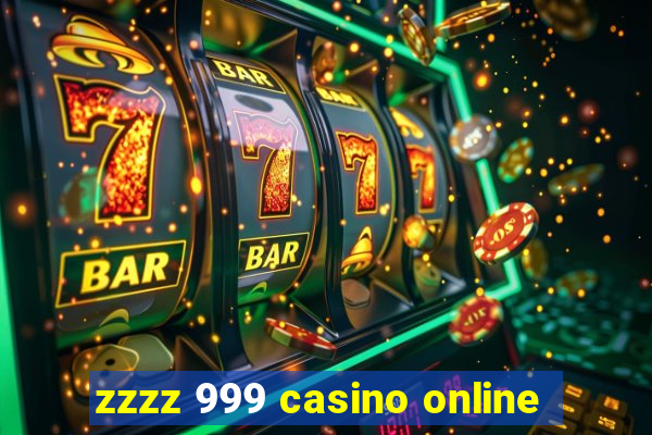 zzzz 999 casino online