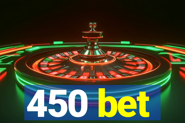 450 bet