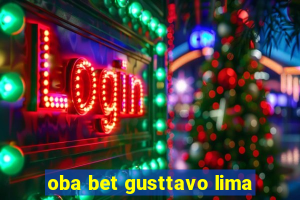 oba bet gusttavo lima