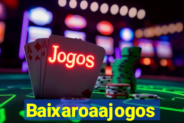 Baixaroaajogos