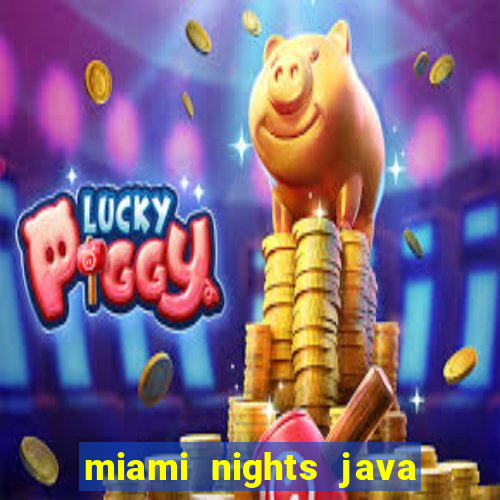 miami nights java pt-br 320x240