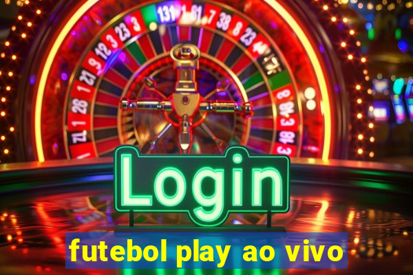 futebol play ao vivo