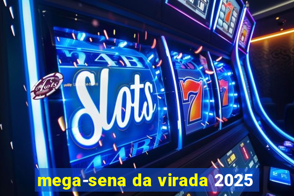 mega-sena da virada 2025