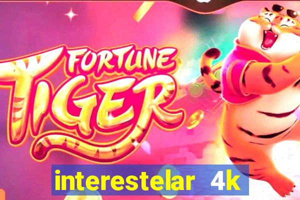 interestelar 4k dublado torrent