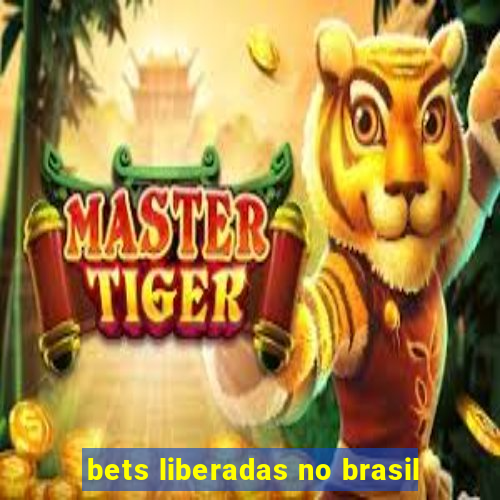 bets liberadas no brasil