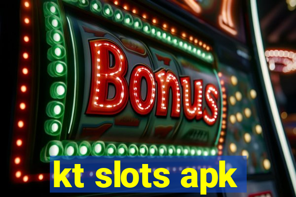 kt slots apk