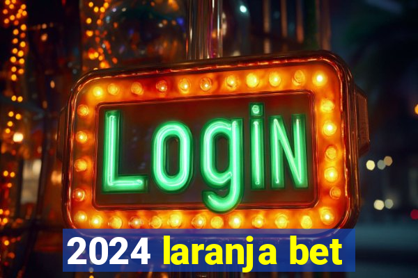 2024 laranja bet