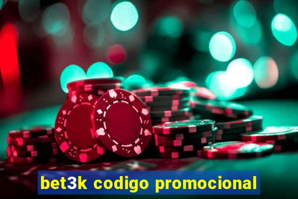 bet3k codigo promocional