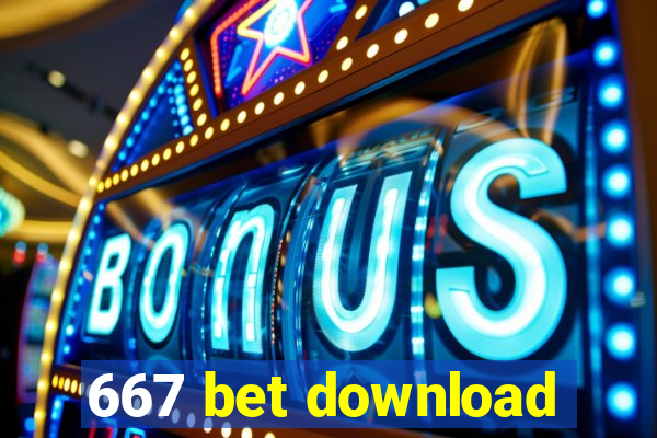 667 bet download