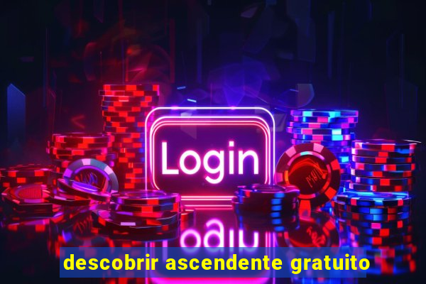 descobrir ascendente gratuito