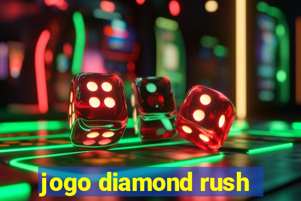 jogo diamond rush