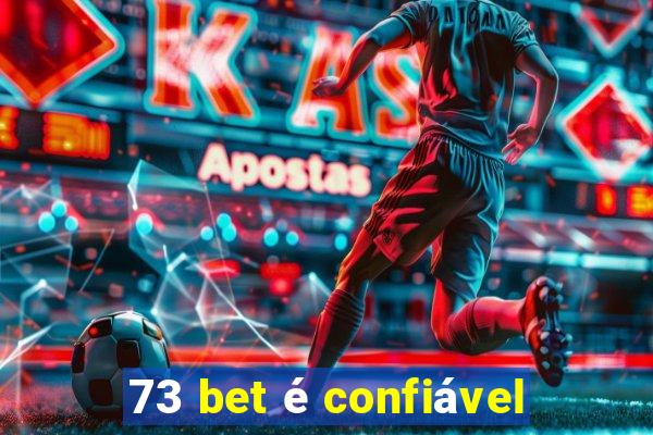 73 bet é confiável