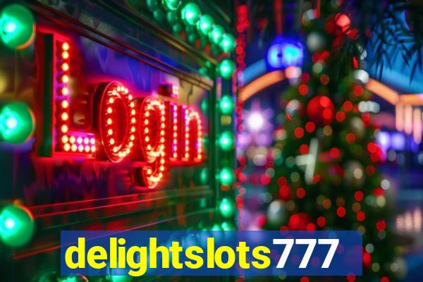 delightslots777