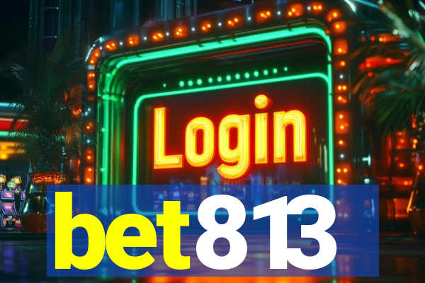 bet813