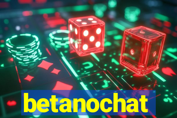 betanochat