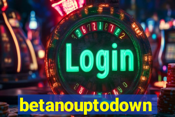 betanouptodown