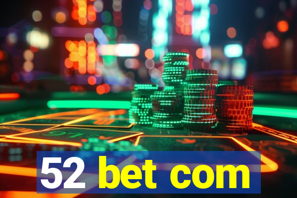 52 bet com