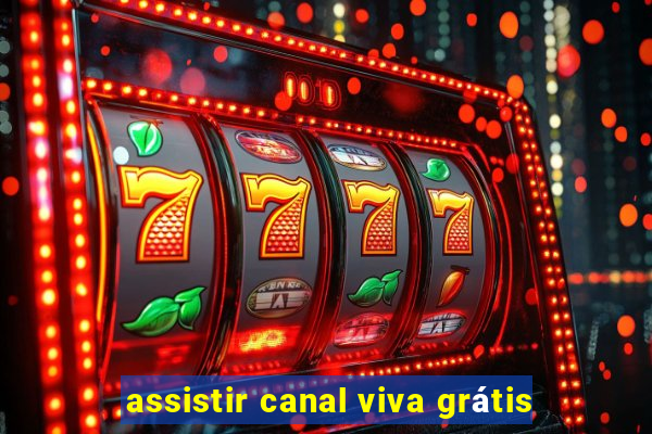 assistir canal viva grátis