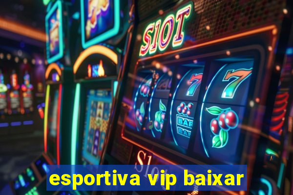 esportiva vip baixar