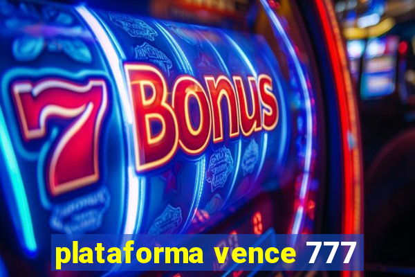 plataforma vence 777