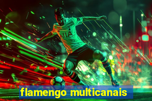 flamengo multicanais