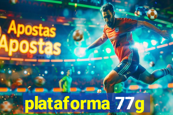 plataforma 77g