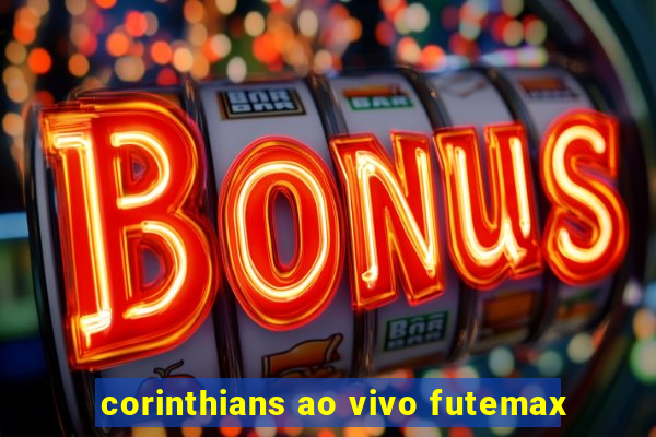 corinthians ao vivo futemax