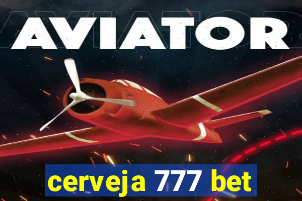 cerveja 777 bet