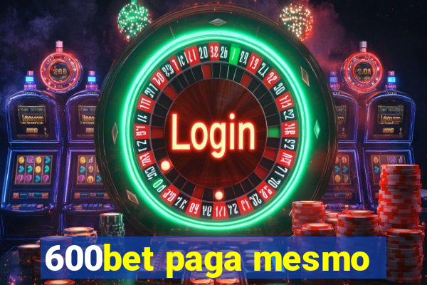 600bet paga mesmo