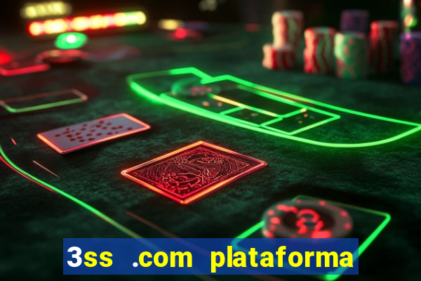 3ss .com plataforma de jogos