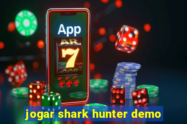 jogar shark hunter demo